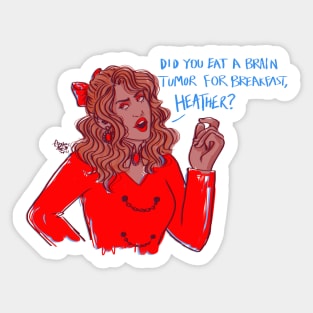 Did you eat a brain tumor for breakfast Sticker